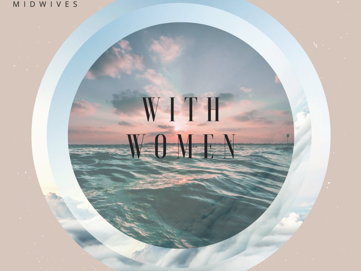 Singer-Songwriter Modern Sonder Teams Up With UWS Midwives For A Celebration of International Day Of The Midwife – ‘With Women’ [Review]